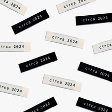Load image into Gallery viewer, NEW! &quot;Circa 2024&quot; - Woven Labels