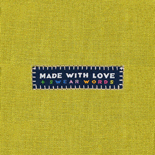 Load image into Gallery viewer, &quot;Made With Love and Swear Words&quot; - Woven Labels