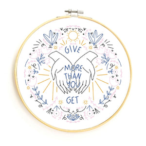 Give More Than You Get - DIY Complete Embroidery Kit by Gingiber